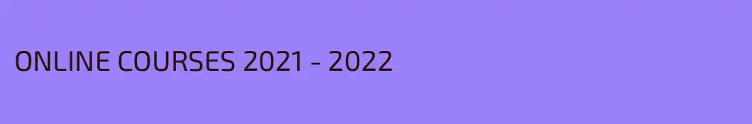 ONLINE COURSES 2021 - 2022